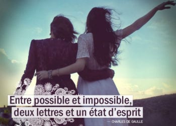 Graine d'Eden citation Entre possible et impossible, deux lettres et un état d'esprit.-CHARLES DE GAULLE