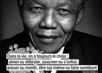 Dans la vie, on a toujours le choix : aimer ou détester, assumer ou s'enfuir, avouer ou mentir, être soi-même ou faire semblant. NELSON MANDELA - Graine d'Eden Citation