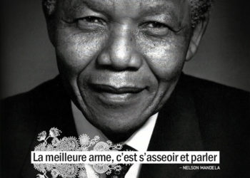 La meilleure arme, c'est s'asseoir et parler. NELSON MANDELA - Graine d'Eden citation