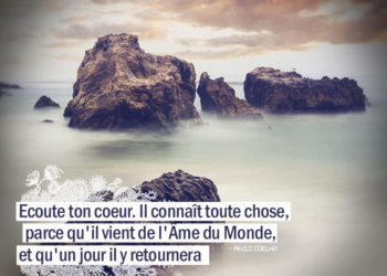 Ecoute ton coeur. Il connaît toute chose, parce qu'il vient de l'âme du Monde, et qu'un jour il y retournera. PAULO COELHO - Graine d'Eden citation