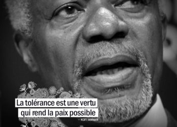 La tolérance est une vertu qui rend la paix possible. KOFI ANNAN - Graine d'Eden Citation