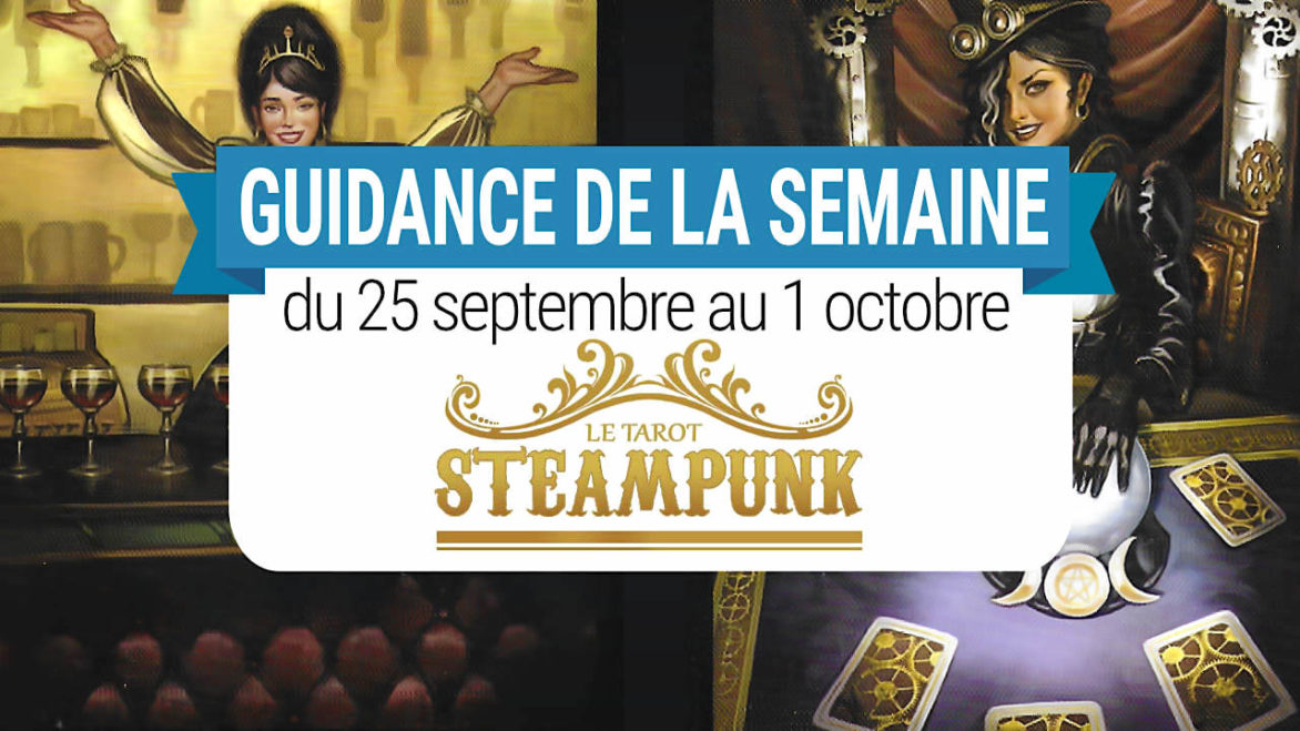 25 Septembre au 1 Octobre 2017 - Votre guidance de la semaine avec le Tarot Steampunk de Barbara Moore - Graine d'Eden Développement personnel, spiritualité, tarots et oracles divinatoires, Bibliothèques des Oracles, avis, présentation, review , revue