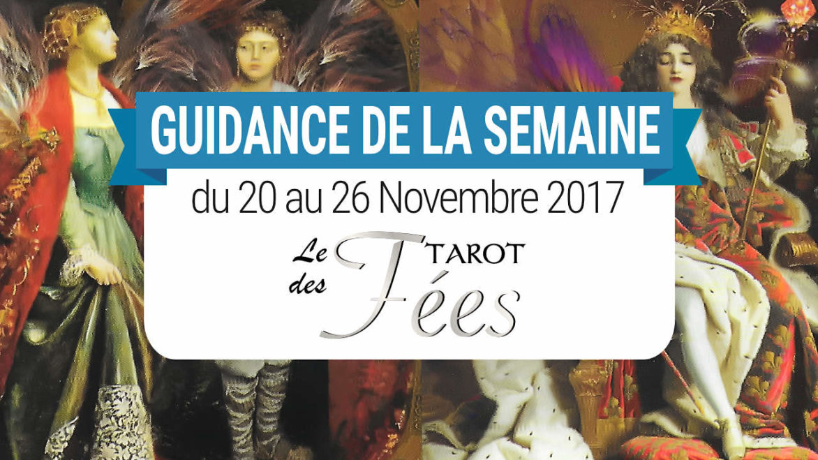 20 au 26 Novembre 2017 - Votre guidance de la semaine avec le Tarot des fées de Doreen Virtue et Radleigh Valentine - Graine d'Eden Eve Korrigan - Développement personnel, spiritualité, tarots et oracles divinatoires, Bibliothèques des Oracles, avis, présentation, review , revue