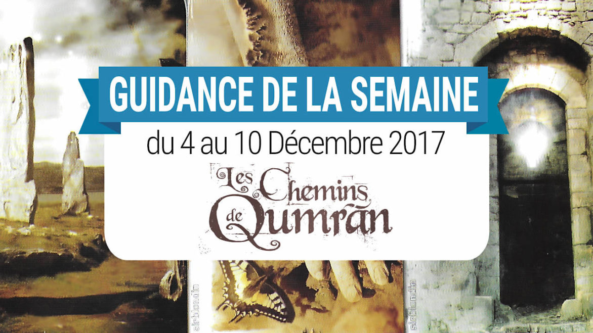 4 au 10 Décembre 2017 - Votre guidance de la semaine avec Les chemins de Qumran Cartes d’Auto-guérison et d’introspection - Graine d'Eden Eve Korrigan - Développement personnel, spiritualité, tarots et oracles divinatoires, Bibliothèques des Oracles, avis, présentation, review , revue